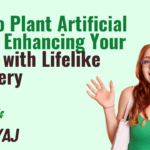 How to Plant Artificial Trees: Enhancing Your Space with Lifelike Greenery