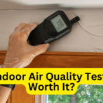 Is Indoor Air Quality Testing Worth It?
