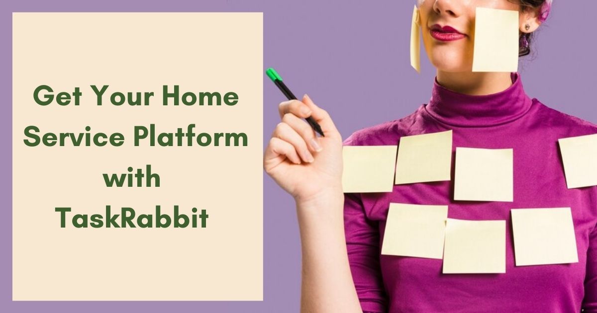 Now Get Your Home Service Platform with TaskRabbit Clone