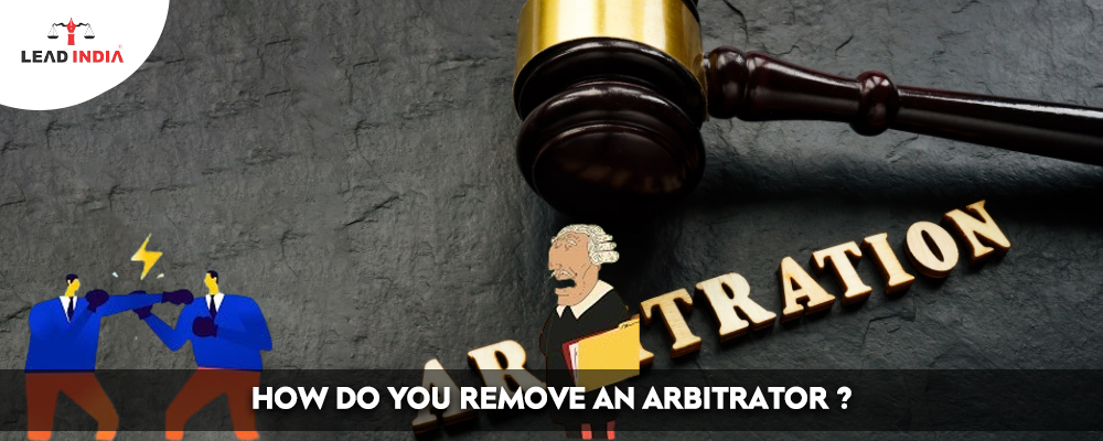 HOW DO YOU REMOVE AN ARBITRATOR ?