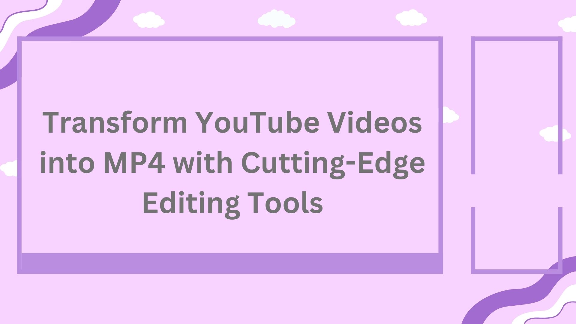 YouTube Videos into MP4