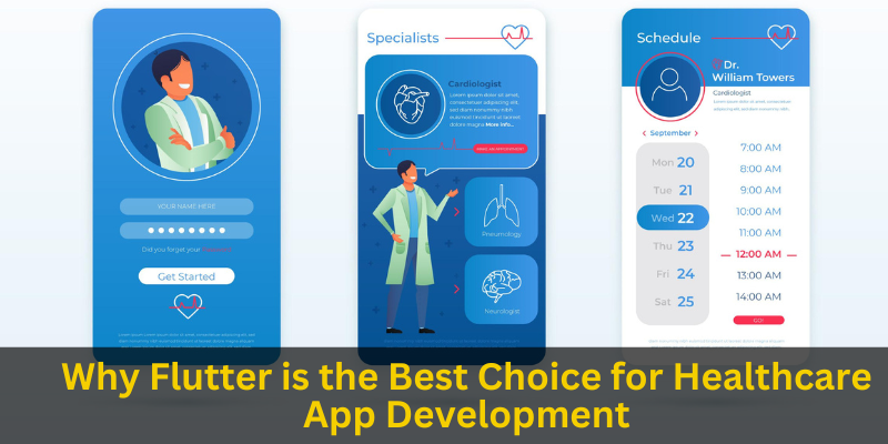 Why Flutter is the Best Choice for Healthcare App Development