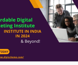 Affordable Digital Marketing Institute in India in 2024 & Beyond!