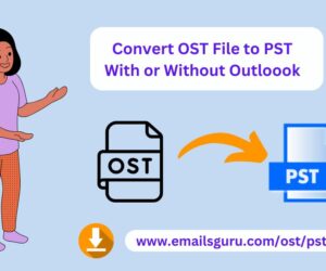 Know How to Convert OST to PST File With or Without Outlook?