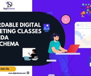 Affordable Digital Marketing Classes in Noida; Digi Schema