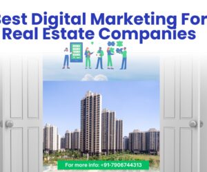 Best Digital Marketing For Real Estate Companies