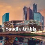 6 Stunning Cities in Saudi Arabia You Must Visit