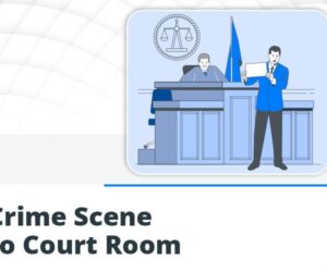 Exploring the Importance of Crime Scene to Courtroom Training