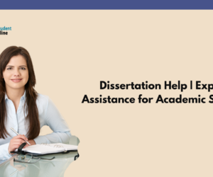 Dissertation Help | Expert Assistance for Academic Success