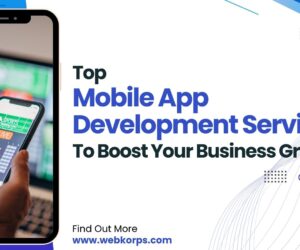 Top Mobile App Development Services to Boost Your Business Growth