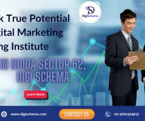 Unlock True Potential At Digital Marketing Training Institute In Noida Sector 62, Digi Schema