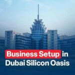 Company Formation in Dubai Silicon Oasis Guide to Setting Up Your Business