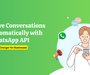 Drive Conversations Automatically with WhatsApp API