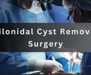 From Diagnosis to Recovery: A Journey Through Pilonidal Cyst Surgery