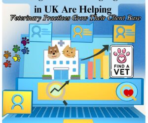 How Digital Marketing Agencies in UK Are Helping Veterinary Practices Grow Their Client Base