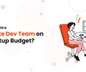 How to Build a Remote Dev Team on a Startup Budget?